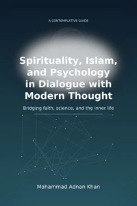 Spirituality, Islam, and Psychology in Dialogue with Modern Thought”