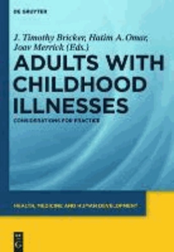 Adults with childhood illnesses - Considerations for practice.