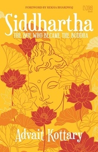 Advait Kottary - Siddhartha - The Boy Who Became the Buddha.