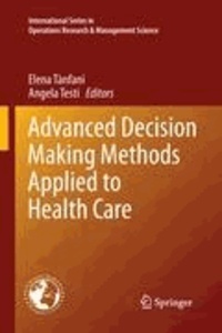 Elena Tanfani - Advanced Decision Making Methods Applied to Health Care.