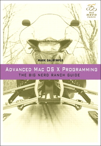 Advanced Mac OSX Programming - The Big Nerd Ranch Guide.