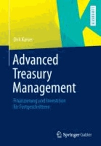 Advanced Treasury Management - Finanzierung und Investition für Fortgeschrittene.