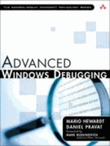 Advanced Windows Debugging - Developing and Administering Reliable, Robust, and Secure Software.