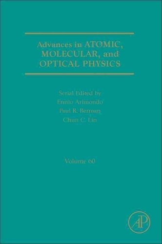 Advances in Atomic, Molecular, and Optical Physics 60.