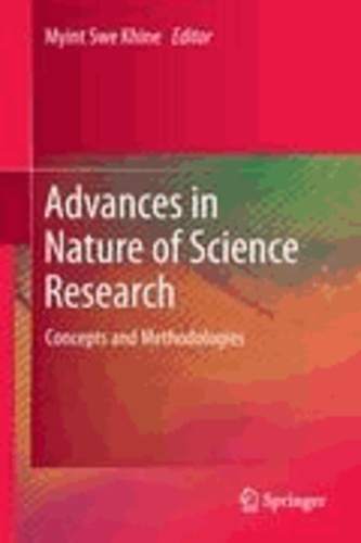 Myint Swe Khine - Advances in Nature of Science Research - Concepts and Methodologies.