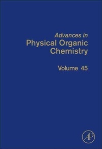 Advances in Physical Organic Chemistry 45.