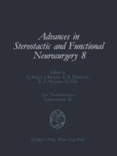 Advances in Stereotactic and Functional Neurosurgery 8 - Proceedings of the 8th Meeting of the European Society for Stereotactic and Functional Neurosurgery, Budapest 1988.