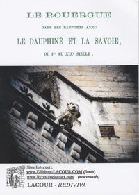 Le Rouergue dans ses rapports avec le Dauphiné et la Savoie: du Ier au XIXè siècle
