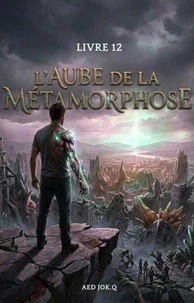 L'Aube de la Métamorphose:(Livre 12)