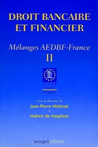 Droit Bancaire Et Financier. Tome 2, Melanges Aedbt-France