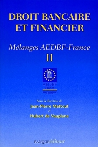  AEDBF - Droit Bancaire Et Financier. Tome 2, Melanges Aedbt-France.