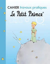 Cahier travaux pratiques Le Petit Prince