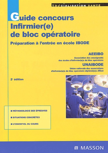  AEEIBO et  UNAIBODE - Guide concours infirmier(e) de bloc opératoire - Préparation à l'entrée en école IBODE.