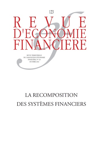 Revue d'économie financière N° 123, octobre 2016 La recomposition des systèmes financiers