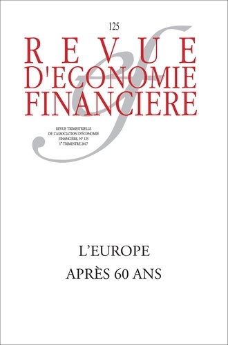 Revue d'économie financière N° 125, 1er trimestre 2017 L'Europe après 60 ans