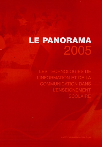  AEFC - Le panorama 2005 - Les technologies de l'information et de la communication dans l'enseignement scolaire.