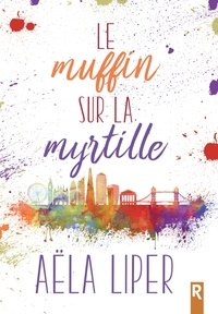 Aëla Liper - Le muffin sur la myrtille.