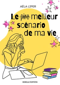 Le (pire) meilleur scénario de ma vie