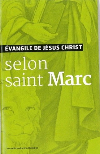  AELF - Evangile de Jésus-Christ selon saint Marc - Nouvelle traduction liturgique.