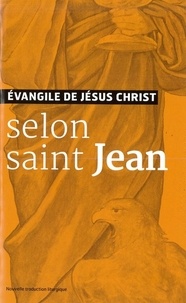  AELF - Evangiles de Jésus-Christ selon saint Jean - Nouvelle traduction liturgique.