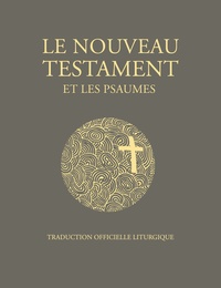  AELF - Le Nouveau Testament et les psaumes - Traduction officielle liturgique.