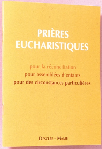  AELF - Les Prieres Eucharistiques. Pour La Reconciliation, Pour Assemblees D'Enfants, Pour Des Circonstances Particulieres.