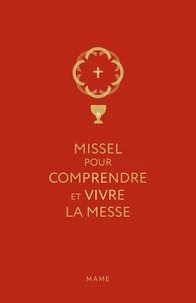 Missel pour comprendre et vivre la messe