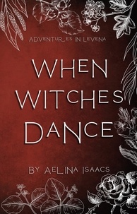  Aelina Isaacs - When Witches Dance - Adventures in Levena, #2.5.