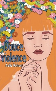 Aelis Bohuci - Douce violence.