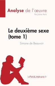 Aerts Justine - Fiche de lecture  : Le deuxième sexe (tome 1) de Simone de Beauvoir (Analyse de l'oeuvre) - Résumé complet et analyse détaillée de l'oeuvre.