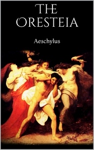 Aeschylus Aeschylus - The Oresteia.