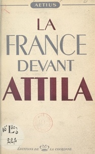  Aetius - La France devant Attila.