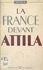 La France devant Attila