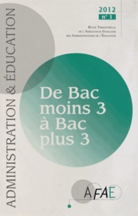 Paul Quénet - Administration et Education N° 133, Mars 2012 : De Bac moins 3 à Bac plus 3.
