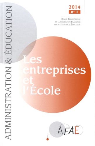 Paul Quénet et Jean-Claude Rouanet - Administration et Education N° 141, Mars 2014 : Les entreprises et l'école.