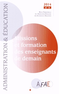 Emmanuel Fraisse et Michèle Sellier - Administration et Education N° 144, Décembre 2014 : Missions et formation des enseignants de demain.