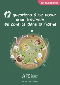 12 questions à se poser pour traverser les conflits dans la fratrie