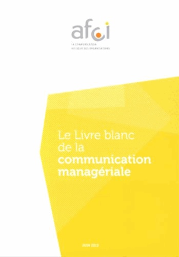  Afci - Le livre blanc de la communication managériale.