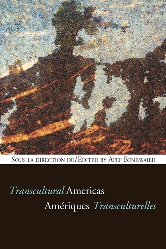 Afef Benessaieh - Cultural Transfers  : Amériques transculturelles - Transcultural Americas.