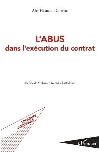 Afef Hasnaoui Chafiaa - L'abus dans l'exécution du contrat.