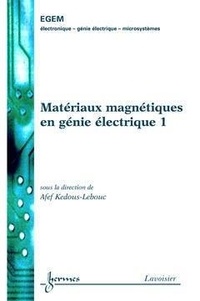 Afef Kedous-Lebouc - Matériaux magnétiques en génie éléctrique. - Développements récents et applications.