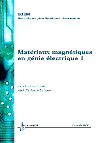 Afef Kedous-Lebouc - Matériaux magnétiques en génie éléctrique. - Développements récents et applications.