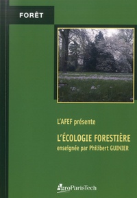  AFEF et Philibert Guinier - L'écologie forestière enseignée par Philibert Guinier suivie par Le forestier devant la phytosociologie.
