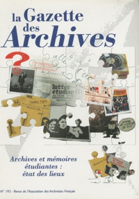 Jean-Philippe Legois - La Gazette des archives N° 193/2002 : Archives et mémoires étudiantes : état des lieux.