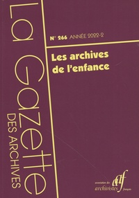 Hélène Guichard-Spica et Viviane Frings-Hessami - La Gazette des archives N° 266/2022-2 : Les archives de l'enfance.