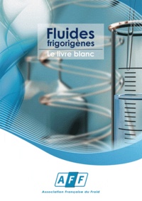  AFF - Fluides frigorigènes - Le livre blanc.