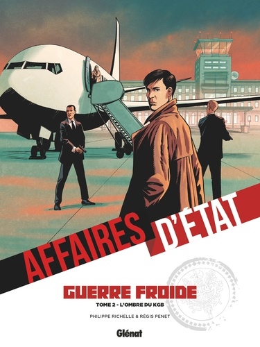 Affaires d'Etat - Guerre Froide - Tome 02. L'Ombre du KGB