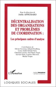 DECENTRALISATION DES ORGANISATIONS ET PROBLEMES DE COORDINATION . LES PRINCIPAUX CADRES D'ANALYSE