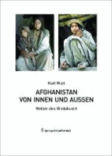 Afghanistan von innen und außen - Welten des Hindukusch.