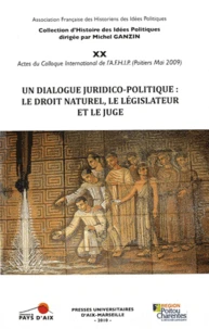 Un dialogue juridico-politique : le droit naturel, le législateur et le juge